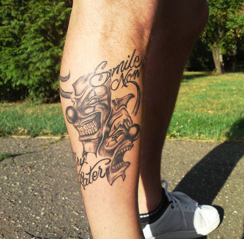 Laugh Now Cry Later Tattoo on Leg