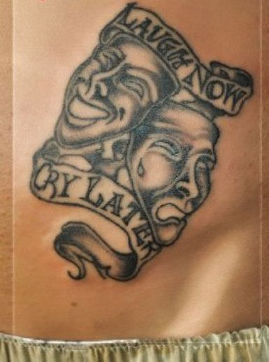 Laugh Now Cry Later Tattoo Picture