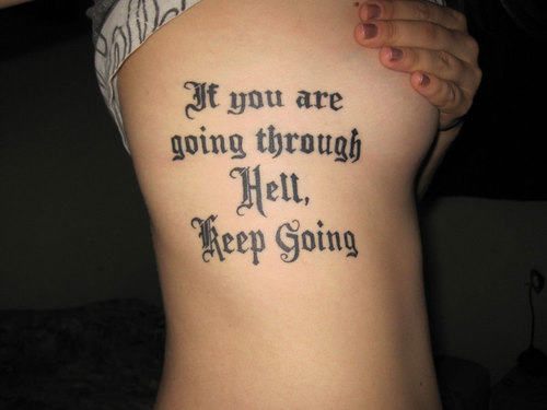 If You Are Going Through Hell Keep Walking