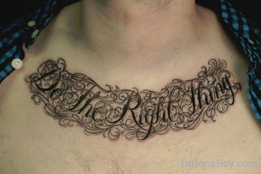 Do The Right Thing Tattoo On Chest
